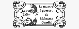 La Montre à Gousset de Mahatma Gandhi<br/><br/>