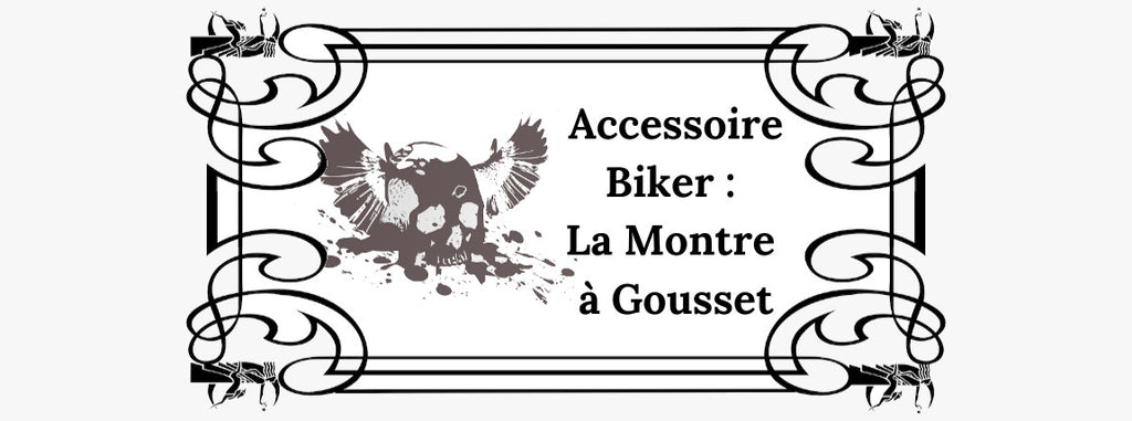 Accessoire Biker : La Montre à Gousset<br/><br/>