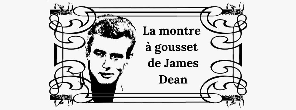 La Montre à Gousset de James Dean<br><br>